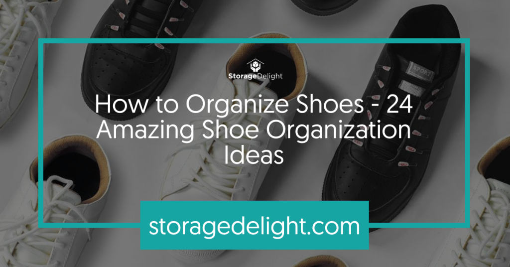 how to organize shoes.